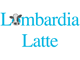 Lombardia Latte